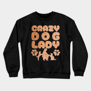 Crazy Dog Lady ! Crewneck Sweatshirt